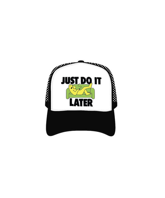 SC JUST DO IT LATER TRUCKER HAT Q4